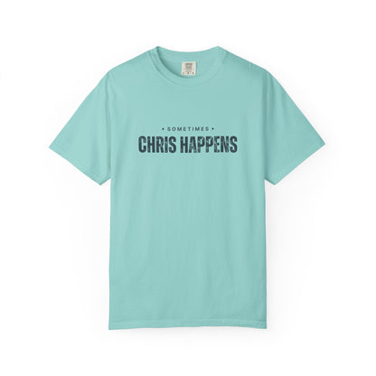 Sometimes Chris Happens – Comfy Graphic Tee