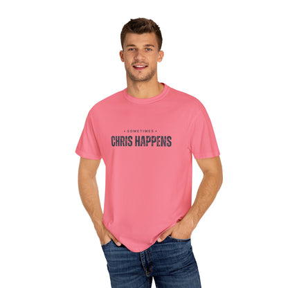 Sometimes Chris Happens – Comfy Graphic Tee