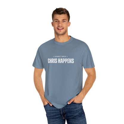 Sometimes Chris Happens – Comfy Graphic Tee