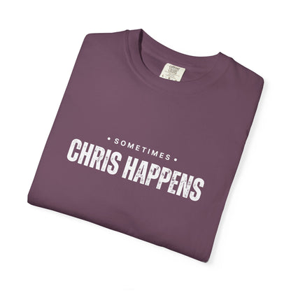 Sometimes Chris Happens – Comfy Graphic Tee