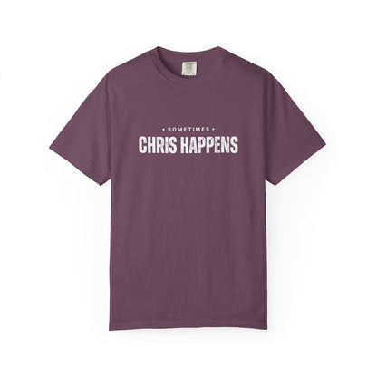 Sometimes Chris Happens – Comfy Graphic Tee