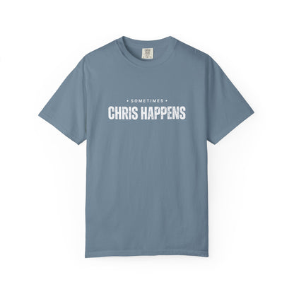 Sometimes Chris Happens – Comfy Graphic Tee
