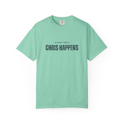 Sometimes Chris Happens – Comfy Graphic Tee