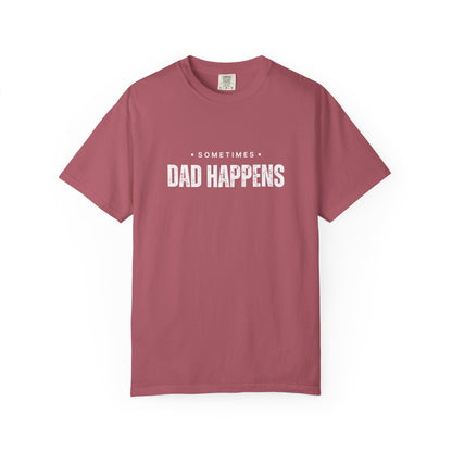 Sometimes Dad Happens – Comfy Graphic Tee