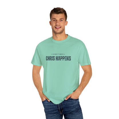 Sometimes Chris Happens – Comfy Graphic Tee