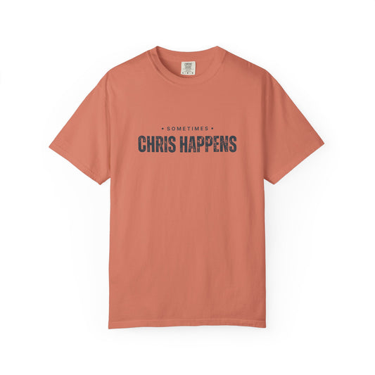 Sometimes Chris Happens – Comfy Graphic Tee