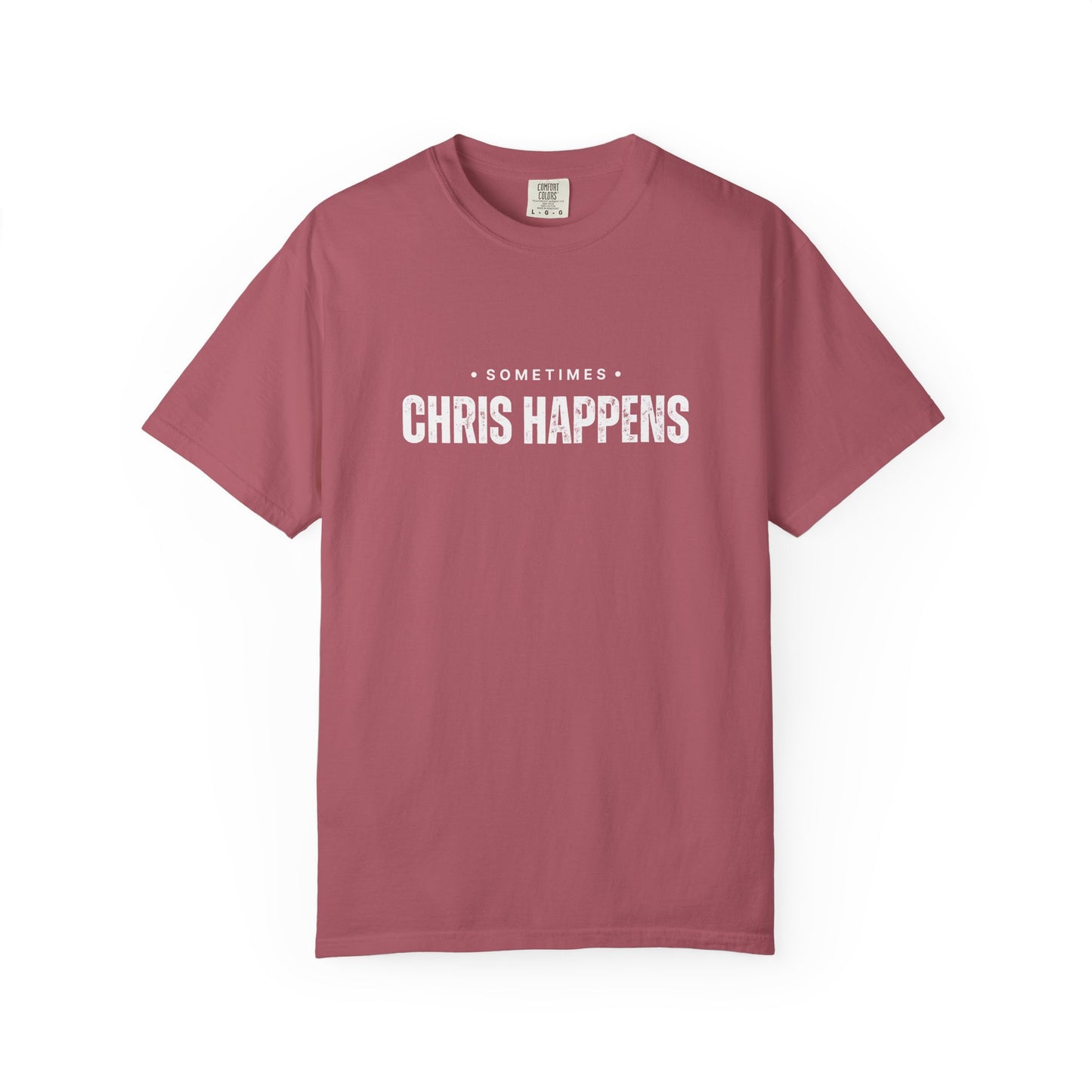Sometimes Chris Happens – Comfy Graphic Tee