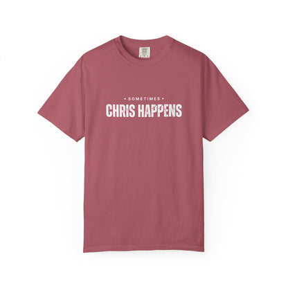 Sometimes Chris Happens – Comfy Graphic Tee